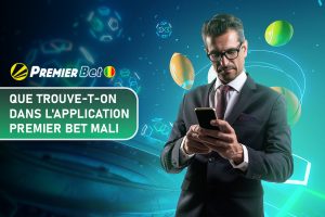 Que trouve-t-on dans l'application Premier Bet Mali : bonus, sport, cashback